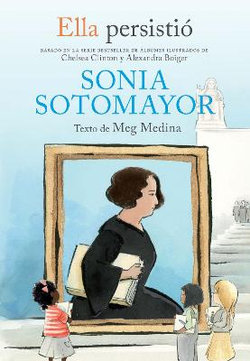 Ella Persistió: Sonia Sotomayor / She Persisted: Sonia Sotomayor