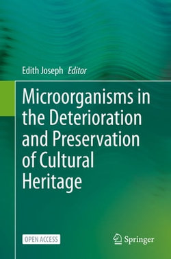 Microorganisms in the Deterioration and Preservation of Cultural Heritage