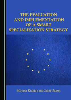 The Evaluation and Implementation of a Smart Specialization Strategy