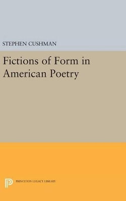 Fictions of Form in American Poetry