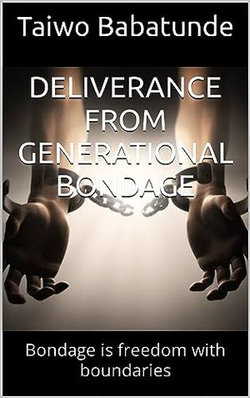 DELIVERANCE FROM GENERATIONAL BONDAGE