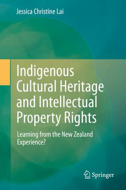 Indigenous Cultural Heritage and Intellectual Property Rights