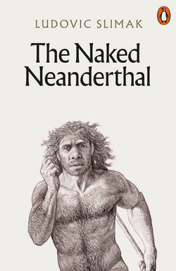 The Naked Neanderthal