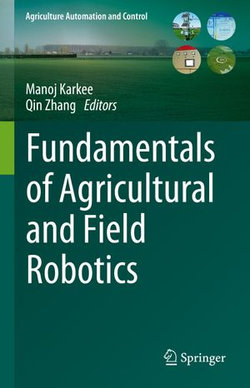 Fundamentals of Agricultural and Field Robotics