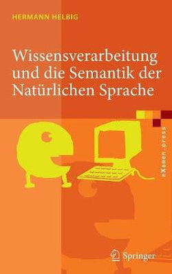 Wissensverarbeitung und die Semantik der Natuerlichen Sprache