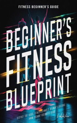 Beginner's Fitness Blueprint