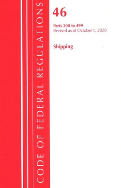 Code of Federal Regulations, Title 46 Shipping 200-499, Revised As of October 1 2020