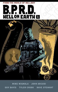 B. P. R. D. Hell on Earth Volume 1