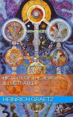 History of the Jews, Volume III (Illustrated)