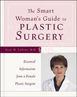 The Smart Woman's Guide to Plastic Surgery