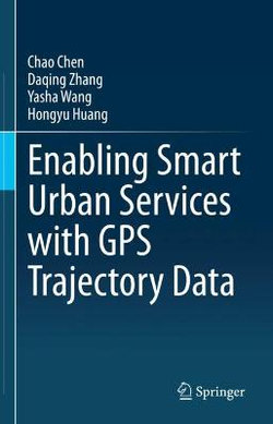 Enabling Smart Urban Services with GPS Trajectory Data