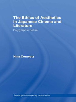 The Ethics of Aesthetics in Japanese Cinema and Literature