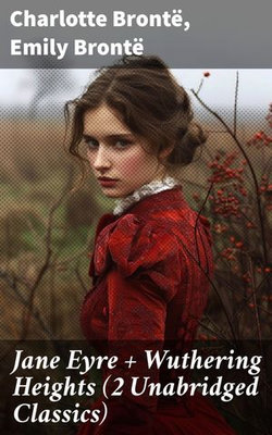 Jane Eyre + Wuthering Heights (2 Unabridged Classics)