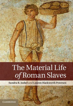 The Material Life of Roman Slaves