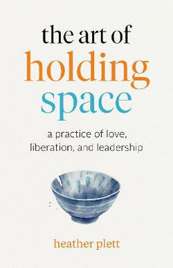 The Art of Holding Space