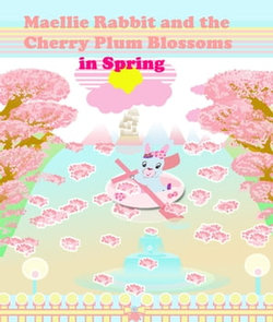 Maellie Rabbit and the Cherry Plum Blossoms in Spring