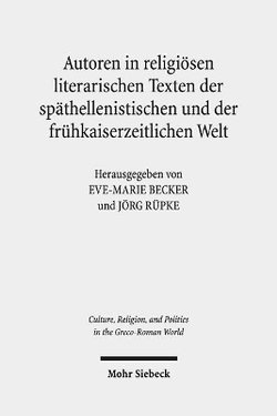 Autoren in religioesen literarischen Texten der spaethellenistischen und der fruehkaiserzeitlichen Welt