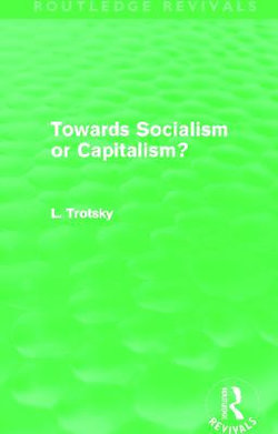 Towards Socialism or Capitalism? (Routledge Revivals)