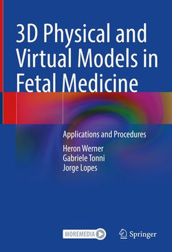 3D Physical and Virtual Models in Fetal Medicine