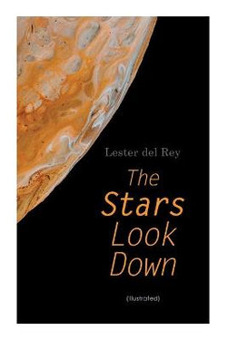 The Stars Look Down (Illustrated)