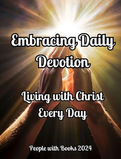 Embracing God's Presence: Daily Devotion for Everyone