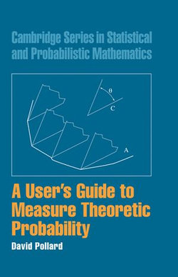 A User's Guide to Measure Theoretic Probability