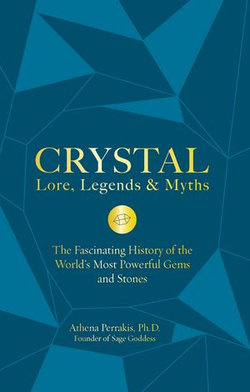 Crystal Lore, Legends & Myths