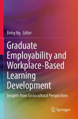 Graduate Employability and Workplace-Based Learning Development