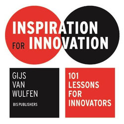 Inspiration for Innovation: 101 Lessons for Innovators