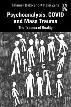 Psychoanalysis, COVID and Mass Trauma