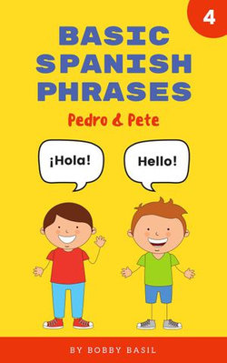 Basic Spanish Phrases: Learn Beginner Spanish to English Book for Kids