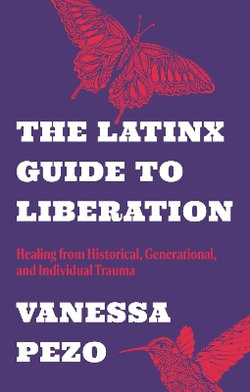 The Latinx Guide to Liberation