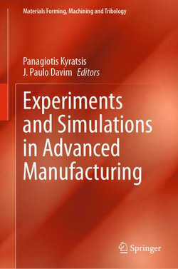 Experiments and Simulations in Advanced Manufacturing