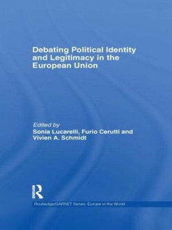 Debating Political Identity and Legitimacy in the European Union