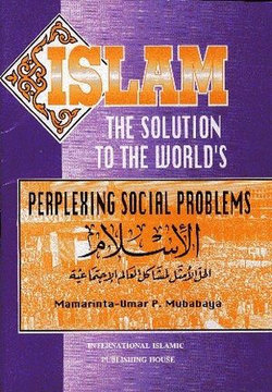 Islam the Solution to World s Perplexing Social Problems