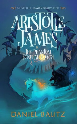 Aristotle James and the Phantom Funeral Coach