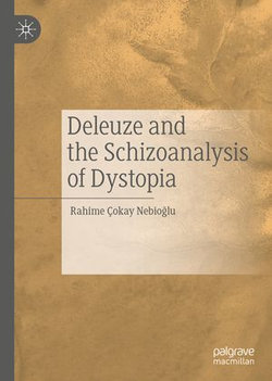 Deleuze and the Schizoanalysis of Dystopia