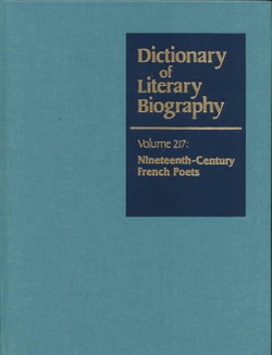 Dictionary of Literary Biography: Nineteenth-Century French Poets Vol 217