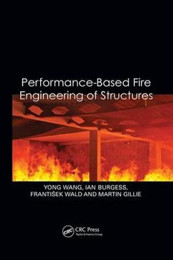 Performance-Based Fire Engineering of Structures