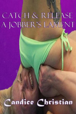 Catch & Release: A Jobber's Lament