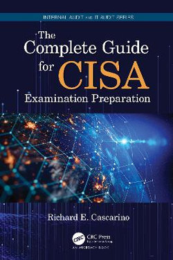 The Complete Guide for CISA Examination Preparation