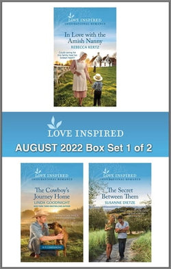 Love Inspired August 2022 Box Set - 1 of 2/In Love with the Amish Nanny/The Cowboy's Journey Home/The Secret Between Them