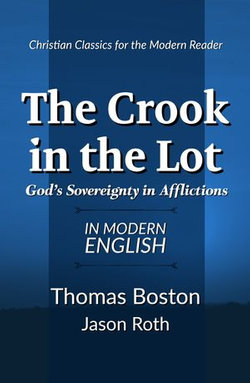 The Crook in the Lot: God's Sovereignty in Afflictions: In Modern English