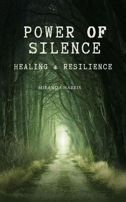 Power of Silence: Healing & Resilience