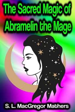 The Sacred Magic of Abramelin the Mage