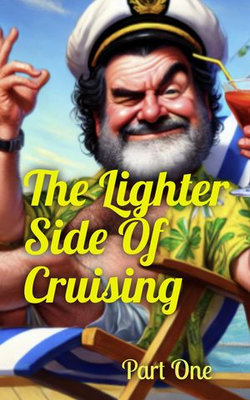 The Lighter Side Of Cruising Part One