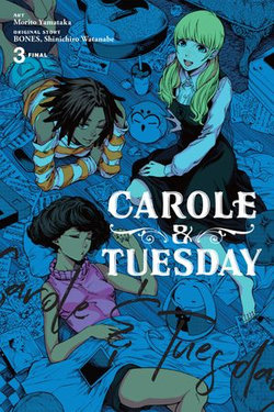 Carole & Tuesday, Vol. 3