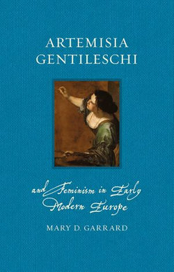 Artemisia Gentileschi and Feminism in Early Modern Europe