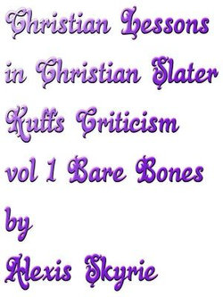 Christian Lessons in Christian Slater Kuffs Criticism Vol 1 Bare Bones