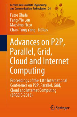 Advances on P2P, Parallel, Grid, Cloud and Internet Computing